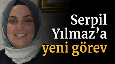Serpil Yılmaz’a yeni görev